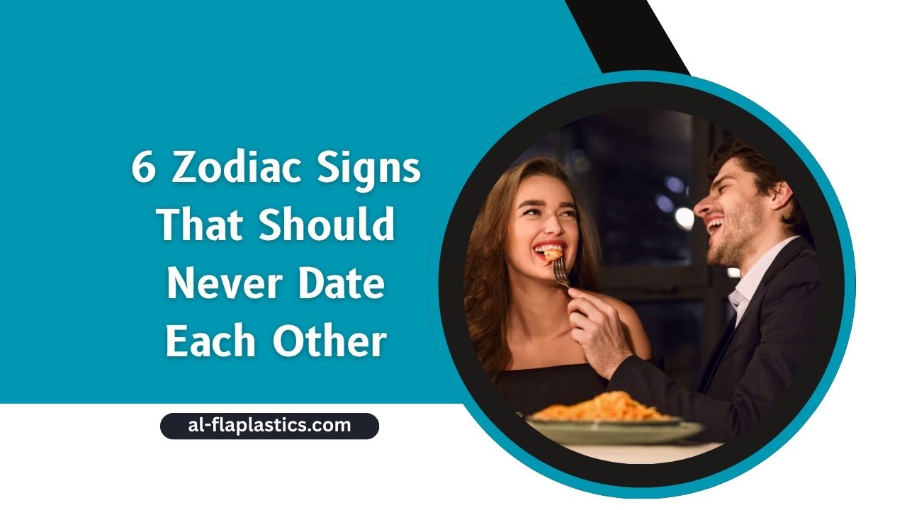 6 Zodiac Signs That Should Never Date Each Other