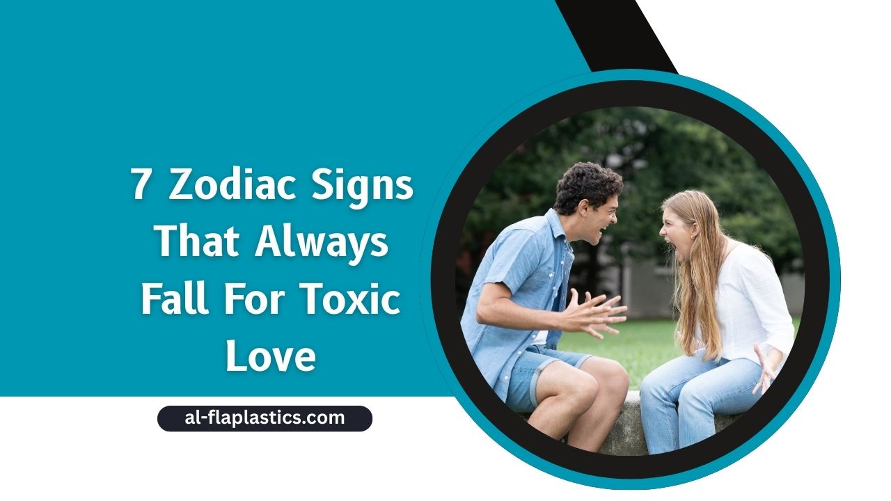 7 Zodiac Signs That Always Fall For Toxic Love
